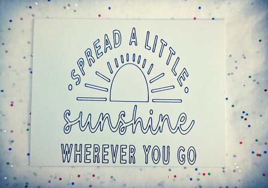 Spread A Little Sunshine Wherever You Go Handmade Card